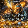 Мұқаба DJ FORTUNA - GALAXY TRUMP DJ FORTUNA - GALAXY TRUMP
