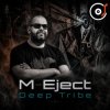 Мұқаба M-Eject - Deep Tribe M-Eject - Deep Tribe