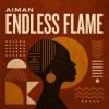 Мұқаба Aiman - Endless Flame Aiman - Endless Flame