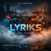 Мұқаба DJ FORTUNA - LYRIKS DJ FORTUNA - LYRIKS