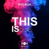 Мұқаба Bodalia - This Is Ours Bodalia - This Is Ours