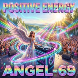 Angel-69 - Positive Energy