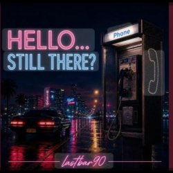 Мұқаба Lastbar90 - HELLO... STILL THERE?