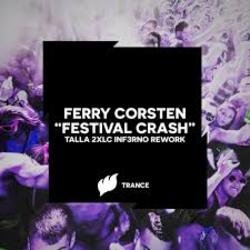 Мұқаба Ferry Corsten - Festival Crash (Talla 2XLC Inf3rno Rework Extended Mix)