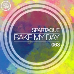 Мұқаба Spartaque - Bake My Day (Original Mix)