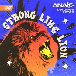 Мұқаба Anaïs & Stylo G & Lady Leshurr - Strong Like Lion