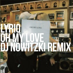 Portada LYRIQ - OH MY LOVE (DJ NOWITZKI REMIX)