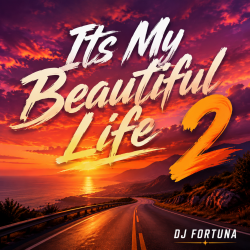Мұқаба DJ FORTUNA - Its My Beautiful Life 2
