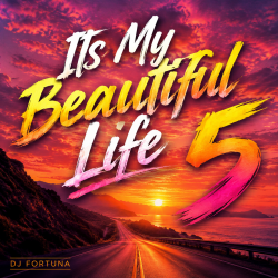 Мұқаба DJ FORTUNA - Its My Beautiful Life 5