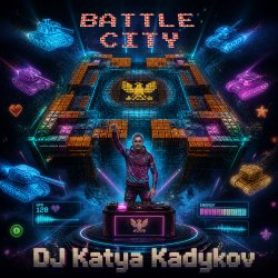 Мұқаба DJ Katya Kadykov - Battle City