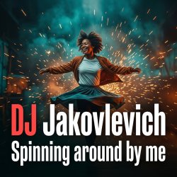 Мұқаба DJ Jakovlevich - Spinning around by me