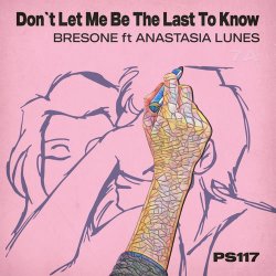 Мұқаба Bresone﻿Anastasia Lunes - Don’t Let Me Be the Last to Know