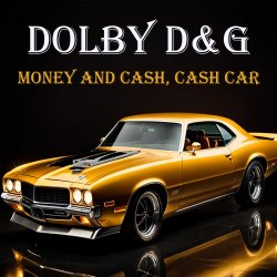 Мұқаба Dolby D&G - Money and cash, Cash car