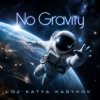 Мұқаба DJ Katya Kadykov - No gravity DJ Katya Kadykov - No gravity