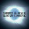 Мұқаба Supermode & DJ Nowitzki - Tell me why (Remastering) Supermode & DJ Nowitzki - Tell me why (Remastering)