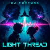 Мұқаба DJ FORTUNA - LIGHT THREAD DJ FORTUNA - LIGHT THREAD