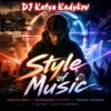 Мұқаба DJ Katya Kadykov - Style of Music DJ Katya Kadykov - Style of Music
