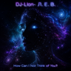 Мұқаба DJ-Lion- Л. Е. В. - How Can I Not Think of You? DJ-Lion- Л. Е. В. - How Can I Not Think of You?