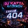Мұқаба DJ Katya Kadykov - ERROR 404 DJ Katya Kadykov - ERROR 404