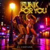 Мұқаба DJ FORTUNA - FUNK FOR YOU DJ FORTUNA - FUNK FOR YOU