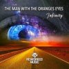 Мұқаба The Man; The Oranges Eyes - Infinity (One Man Sound Remix) The Man; The Oranges Eyes - Infinity (One Man Sound Remix)