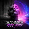 Мұқаба Dead Inside - Feel Good Dead Inside - Feel Good