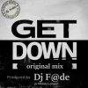 Мұқаба Dj F@de - GET DOWN (Original mix) (a.k.a. AG ex-Melody's Project) Dj F@de - GET DOWN (Original mix) (a.k.a. AG ex-Melody's Project)