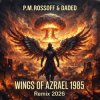 Мұқаба P.M.Rossoff & DaDeD - Wings of Azrael 1985. Psy Industrial Remix 2026 P.M.Rossoff & DaDeD - Wings of Azrael 1985. Psy Industrial Remix 2026
