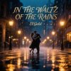 Мұқаба El.Gold - In the waltz of the rains El.Gold - In the waltz of the rains