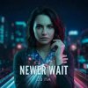 Мұқаба П А - Newer Wait П А - Newer Wait