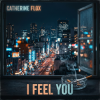 Мұқаба Catherine Flox - I Feel You Catherine Flox - I Feel You