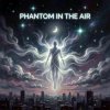 Мұқаба Vasilii CECEGOV & Atom - Phantom in the Air Vasilii CECEGOV & Atom - Phantom in the Air
