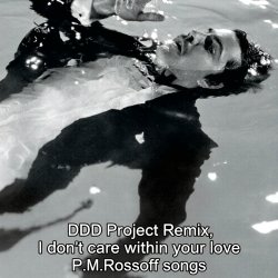 Мұқаба P.M.Rossoff & DDD Project - I Don't Care Within Your Love 1985. Remix 2026.