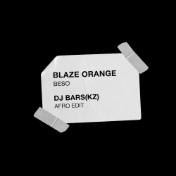 Мұқаба Blaze Orange - Beso (Bars(Kz) Afro Edit)(Radio)