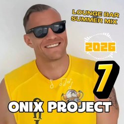 Мұқаба ONIX PROJECT - LOUNG BAR SUMMER MIX 7