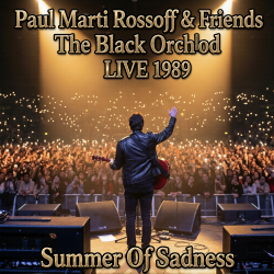 Мұқаба P.M.Rossoff & Friends - Summer of Sadness 1980. The Black Orchid Nottingham LIVE 1989. Restored 2026