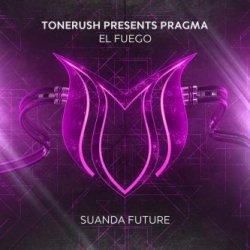 Мұқаба Tonerush pres. Pragma - El Fuego (Extended Mix)