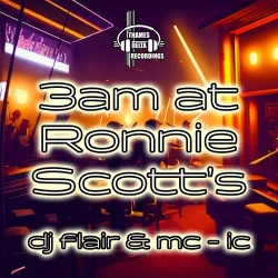 Мұқаба DJ-Flair, MC-IC - 3am at Ronnie Scotts