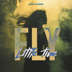 Мұқаба Fly & Deep Strips - Little Time (Radio Edit)
