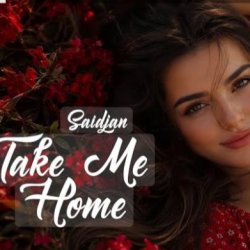 Мұқаба Saidjan - Take Me Home (Original  Mix 2026)