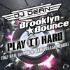 Мұқаба Dj Dean, Brooklyn Bounce, Jan Visage - Play It Hard (Ole Van Dansk & Jan Visage Remix) Dj Dean, Brooklyn Bounce, Jan Visage - Play It Hard (Ole Van Dansk & Jan Visage Remix)