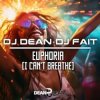 Мұқаба Dj Dean, Dj Fait - Euphoria (I Can't Breathe) (Extended Mix) Dj Dean, Dj Fait - Euphoria (I Can't Breathe) (Extended Mix)