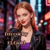 Мұқаба El.Gold - I'm cocky El.Gold - I'm cocky