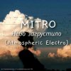 Мұқаба MITRO - Небо загрустило (Atmospheric Electro) MITRO - Небо загрустило (Atmospheric Electro)