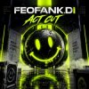 Мұқаба Feofank.di - Act cut Feofank.di - Act cut