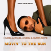 Мұқаба HUGEL & Imael Angel & Ultra Nate - Movin' To The Sun (DRoN TRuE Remix) HUGEL & Imael Angel & Ultra Nate - Movin' To The Sun (DRoN TRuE Remix)