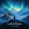 Мұқаба Dr. Clarke - Lhassa (Original Mix) Dr. Clarke - Lhassa (Original Mix)