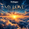 Мұқаба Mr.Kuper - My Love for you Mr.Kuper - My Love for you