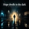Мұқаба DJ Katya Kadykov - Hope dwells in the dark DJ Katya Kadykov - Hope dwells in the dark