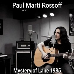 Мұқаба Paul Marti Rossoff - Mystery of Lane 1985. Nottingham studio demo 1989. Remastered 2026